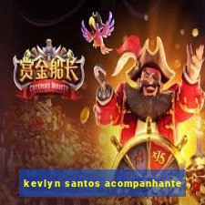 kevlyn santos acompanhante